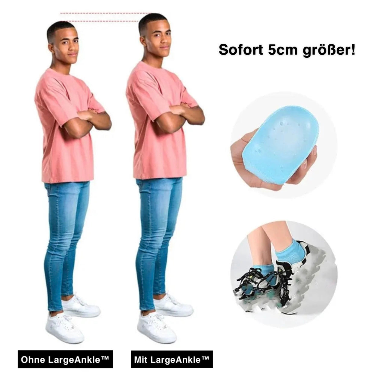 LargeAnkle™ - Sofort 5cm größer!